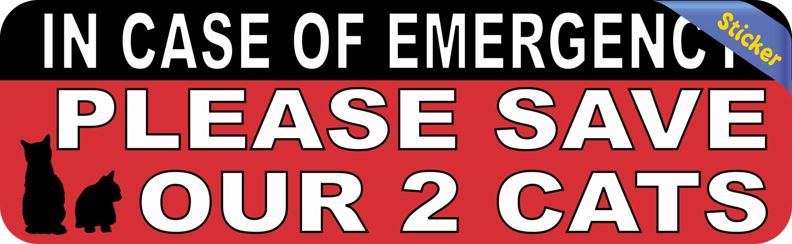 10in x 3in In Case Of Emergency Please Save Our 2 Cats Sticker House Sign
