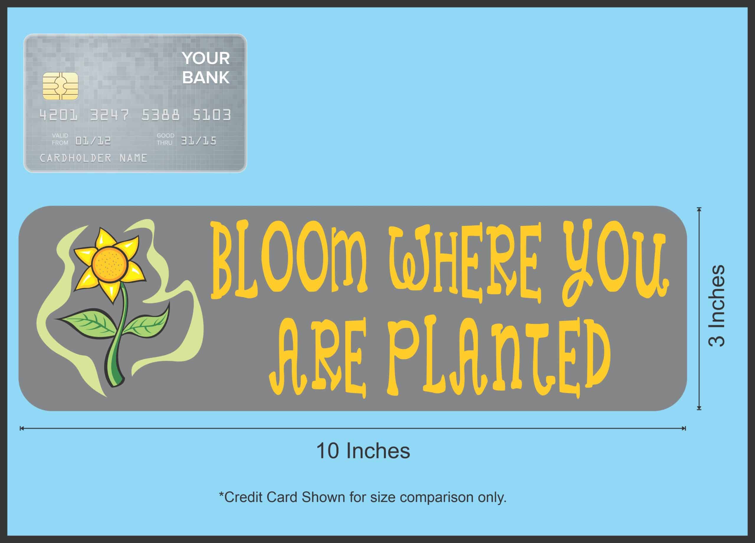 10in x 3in Bloom Where You Are Planted Magnet Magnetic Vehicle Magnets