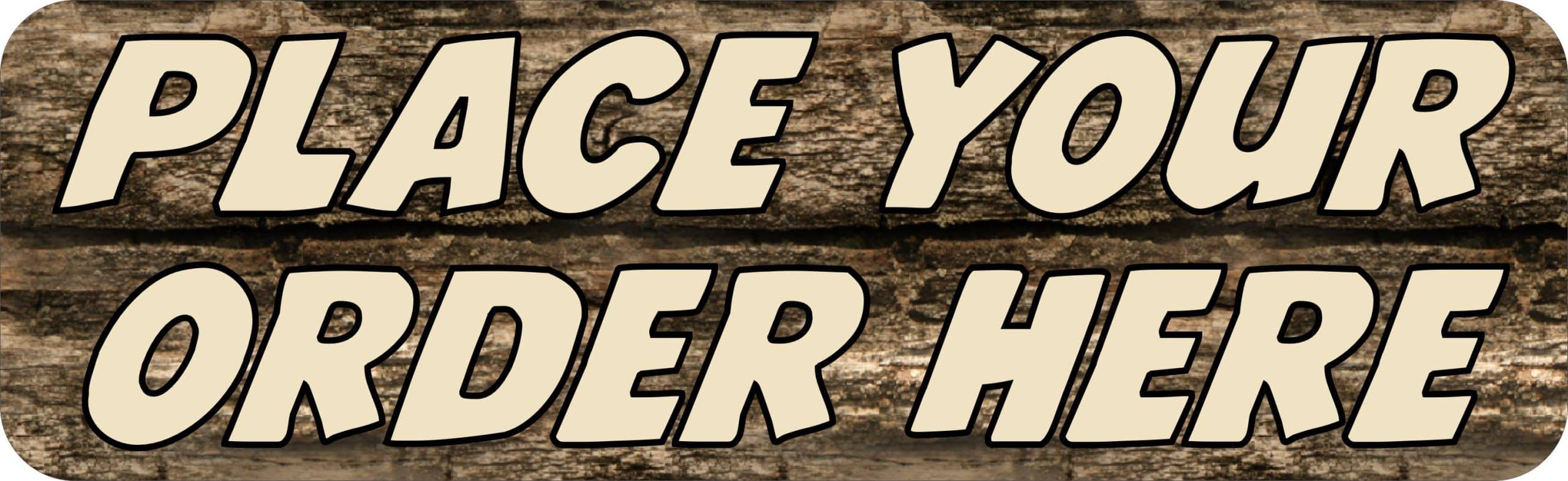 10in x 3in Wood Place Your Order Here Sticker Vinyl Business Sign Stickers