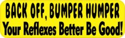 Back Off Bumper Humper Sticker