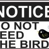 do not feed the birds
