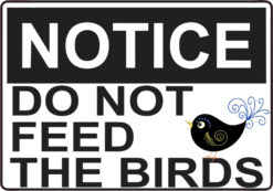 do not feed the birds
