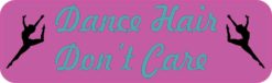 dance hair don\'t care