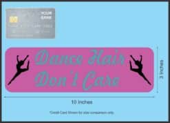 10in x 3in Dance Hair Don't Care Bumper Sticker Vinyl Vehicle Stickers