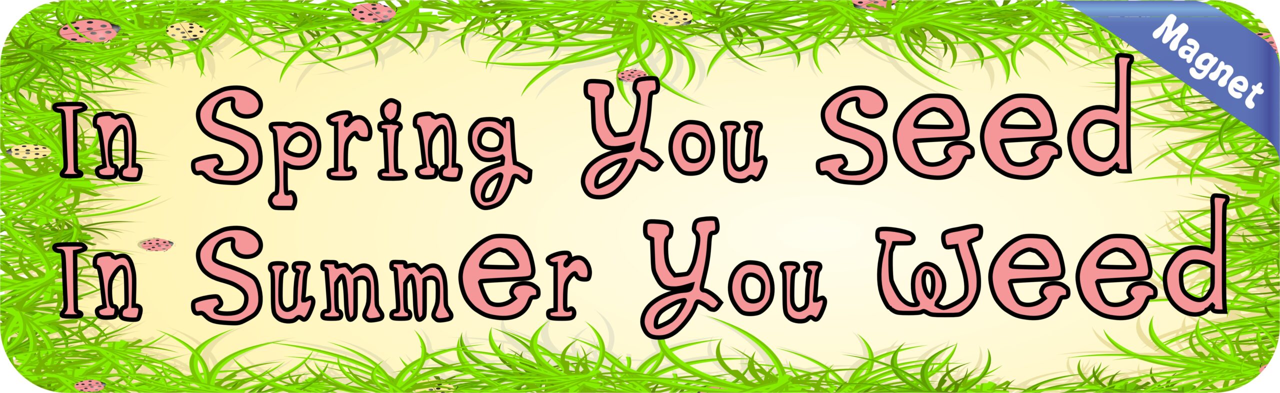 10in x 3in Spring You Seed Bumper Sticker Vinyl Truck Car Window Stickers