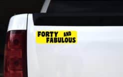 10in x 3in Yellow Forty And Fabulous Bumper Sticker Funny Birthday Stickers