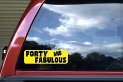 10in x 3in Yellow Forty And Fabulous Bumper Sticker Funny Birthday Stickers