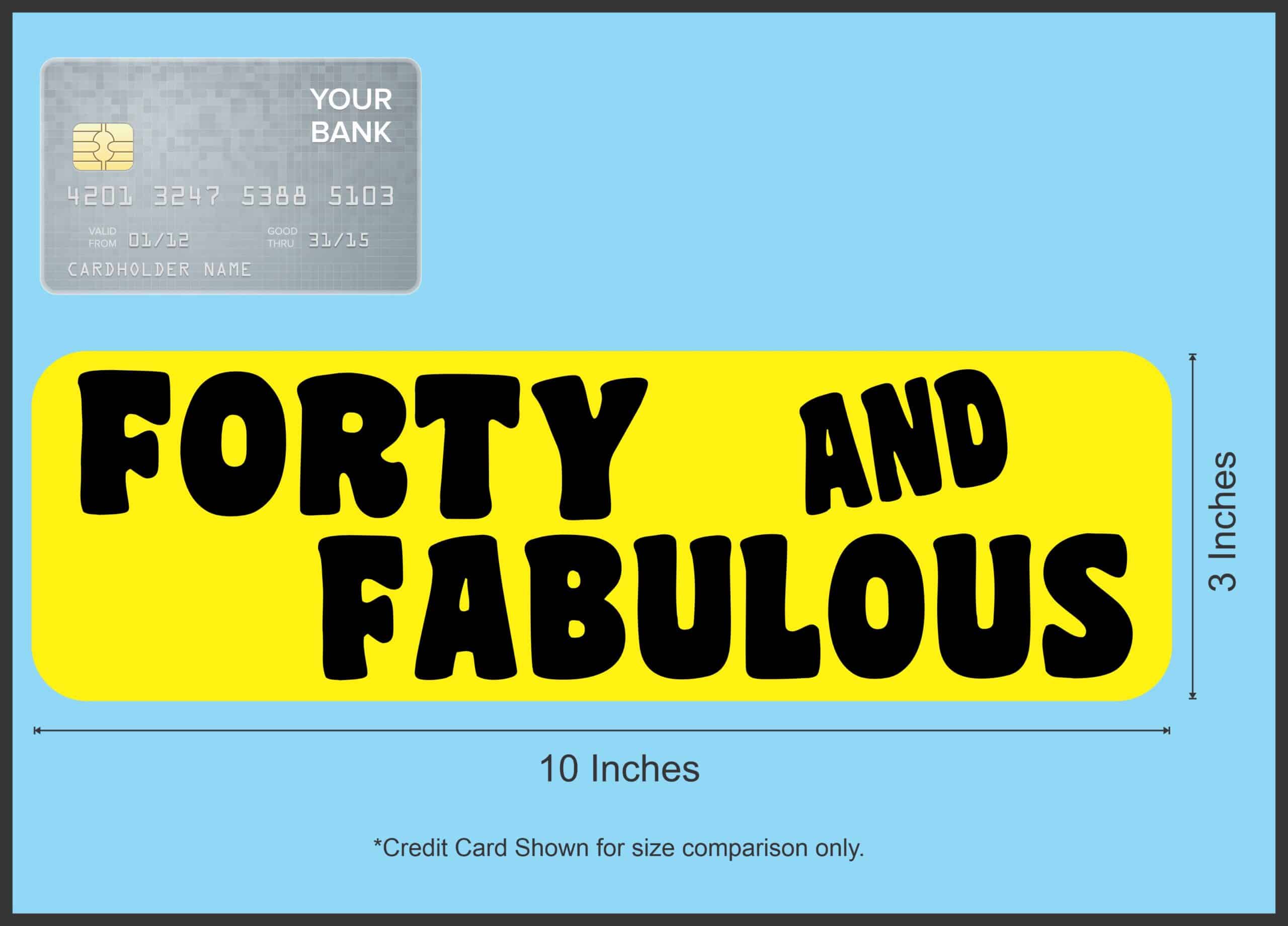 10in x 3in Yellow Forty And Fabulous Bumper Sticker Funny Birthday Stickers