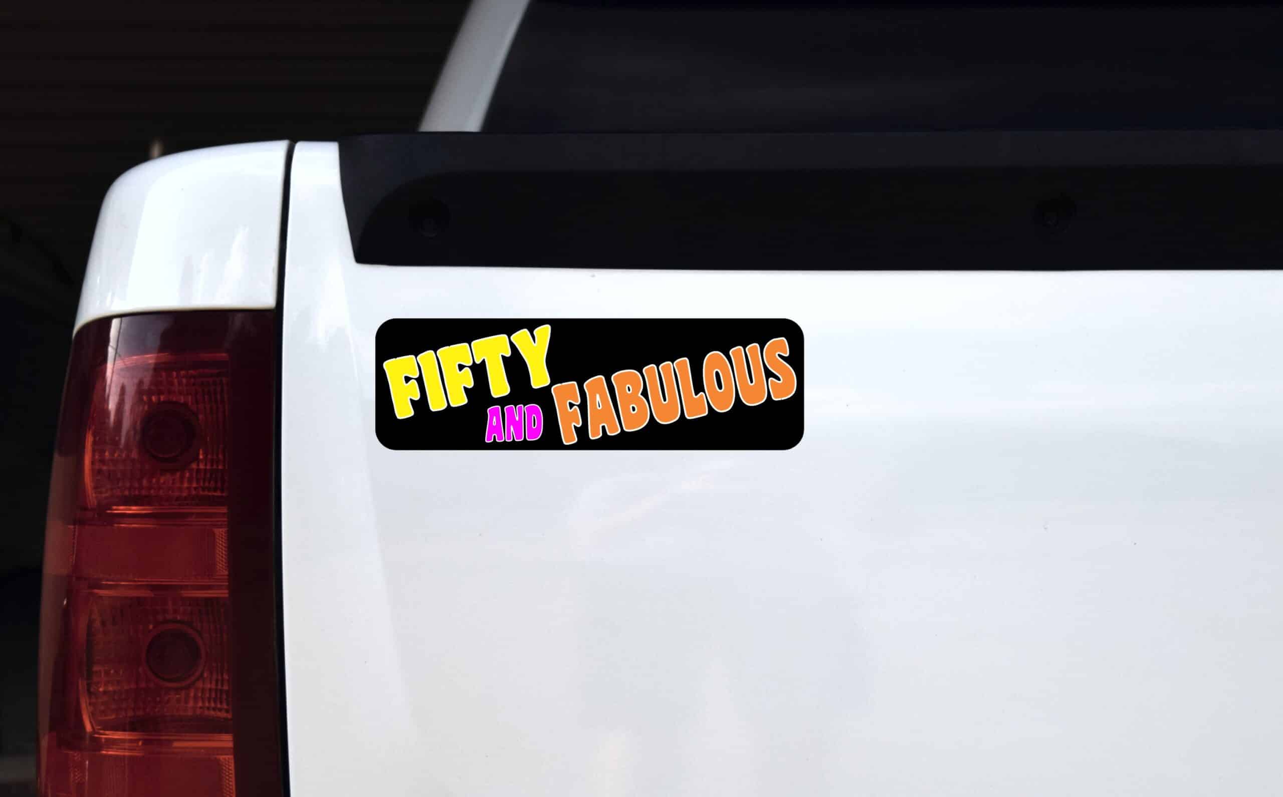 10in x 3in Fifty And Fabulous Birthday Bumper Sticker Funny Age Stickers