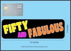 10in x 3in Fifty And Fabulous Magnet Funny Birthday Vehicle Bumper Magnets