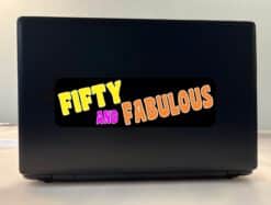 10in x 3in Fifty And Fabulous Birthday Bumper Sticker Funny Age Stickers