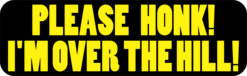 I'm Over The Hill bumper sticker
