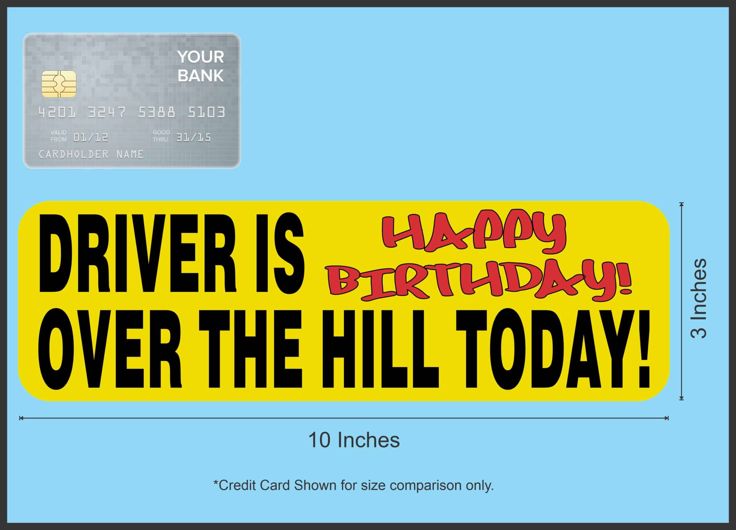 10in x 3in Driver Is Over The Hill Today Bumper Sticker Birthday Stickers