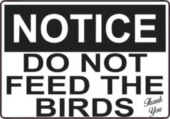 do not feed the birds