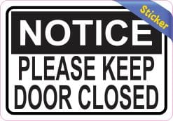5in x 3.5in Notice Please Keep Door Closed Sticker Vinyl Business Sign - Image 2