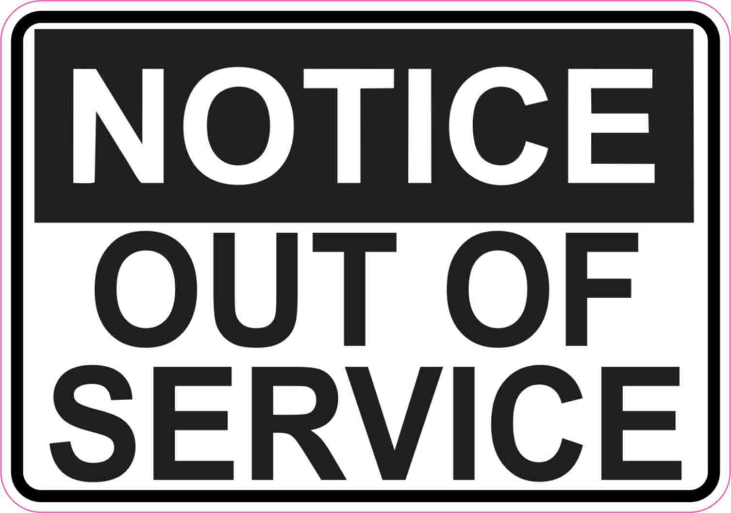 5in x 3.5in Notice Out Of Service Signs Business