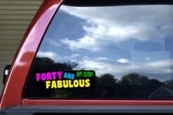 10in x 3in Black Forty And Fabulous Bumper Sticker Funny Birthday Stickers