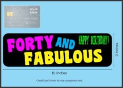 10in x 3in Black Forty And Fabulous Bumper Sticker Funny Birthday Stickers
