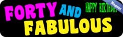 10in x 3in Black Forty And Fabulous Magnet Funny Birthday Bumper Magnets