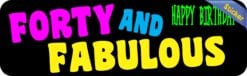 10in x 3in Black Forty And Fabulous Bumper Sticker Funny Birthday Stickers