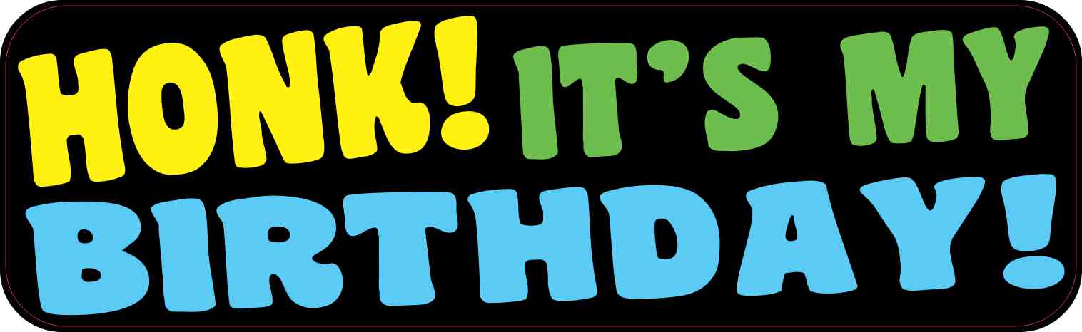 Honk! It's My Birthday Bumper Sticker