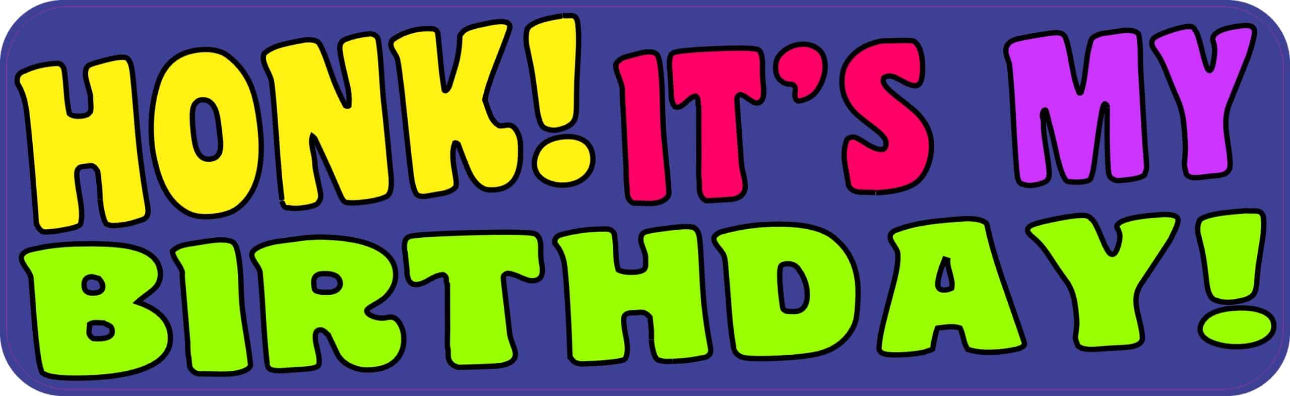 10in x 3in Blue Honk Its My Birthday Bumper Magnet