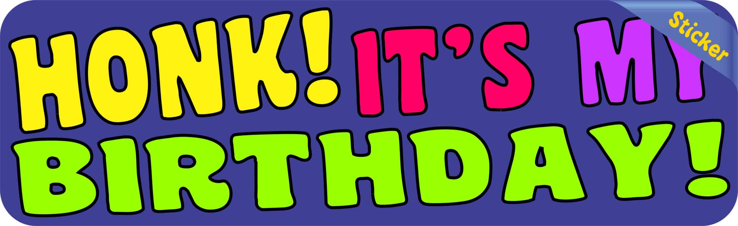 10in x 3in Blue Honk Its My Birthday Bumper Sticker