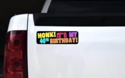 10in x 3in Honk It's My 40th Birthday Bumper Magnet Funny Occasi