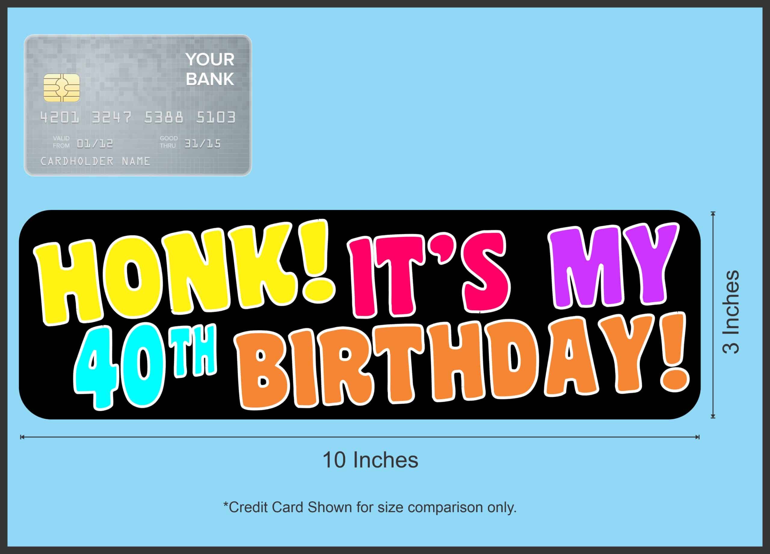 10in x 3in Honk It's My 40th Birthday Bumper Magnet Funny Occasi