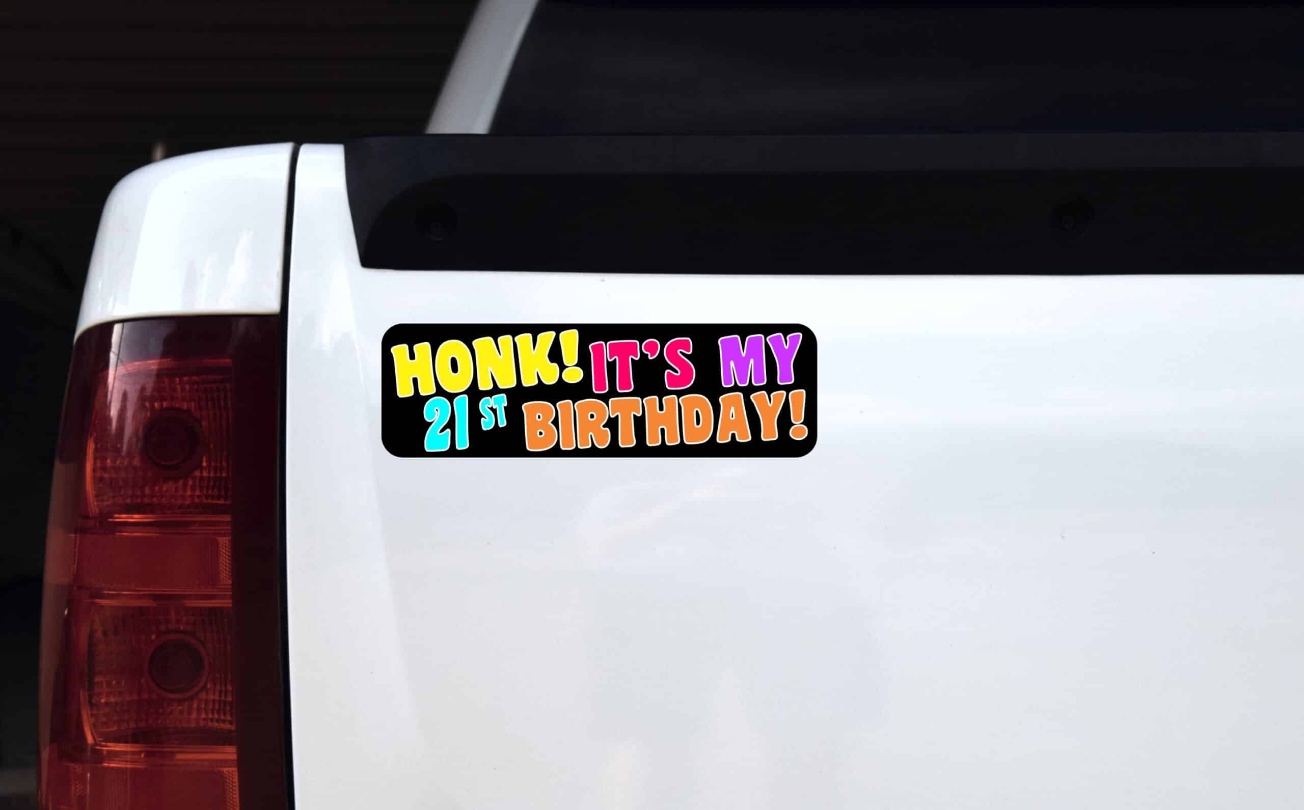10in x 3in Honk It's My 21st Birthday Bumper Magnet Funny Occasi