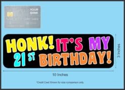 10in x 3in Honk It's My 21st Birthday Bumper Sticker Car Truck S