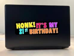 10in x 3in Honk It's My 21st Birthday Bumper Sticker Car Truck S