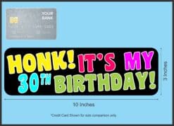 10in x 3in Honk Its My 30th Birthday Bumper Sticker
