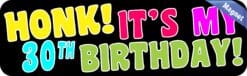 10in x 3in Honk Its My 30th Birthday Bumper Magnet