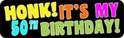 10in x 3in Honk Its My 50th Birthday Bumper Magnet