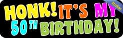 10in x 3in Honk Its My 50th Birthday Bumper Sticker