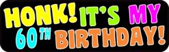 Honk Its My 60th Birthday Sticker, 10 by 3 inches
