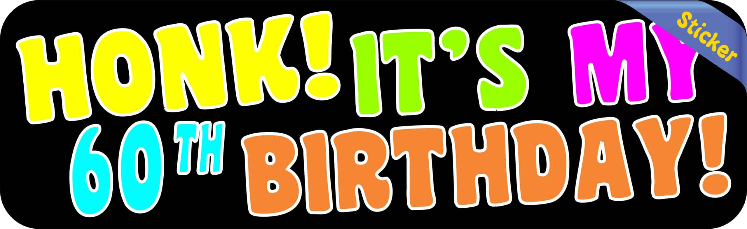 Honk Its My 60th Birthday Sticker, 10 by 3 inches