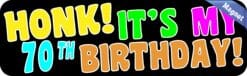 10in x 3in Honk It's My 70th Birthday Bumper Magnet Funny Occasion Magnets