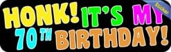 10in x 3in Honk Its My 70th Birthday Bumper Sticker