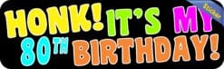 10in x 3in Honk It's My 80th Birthday Bumper Sticker Car Truck Stickers