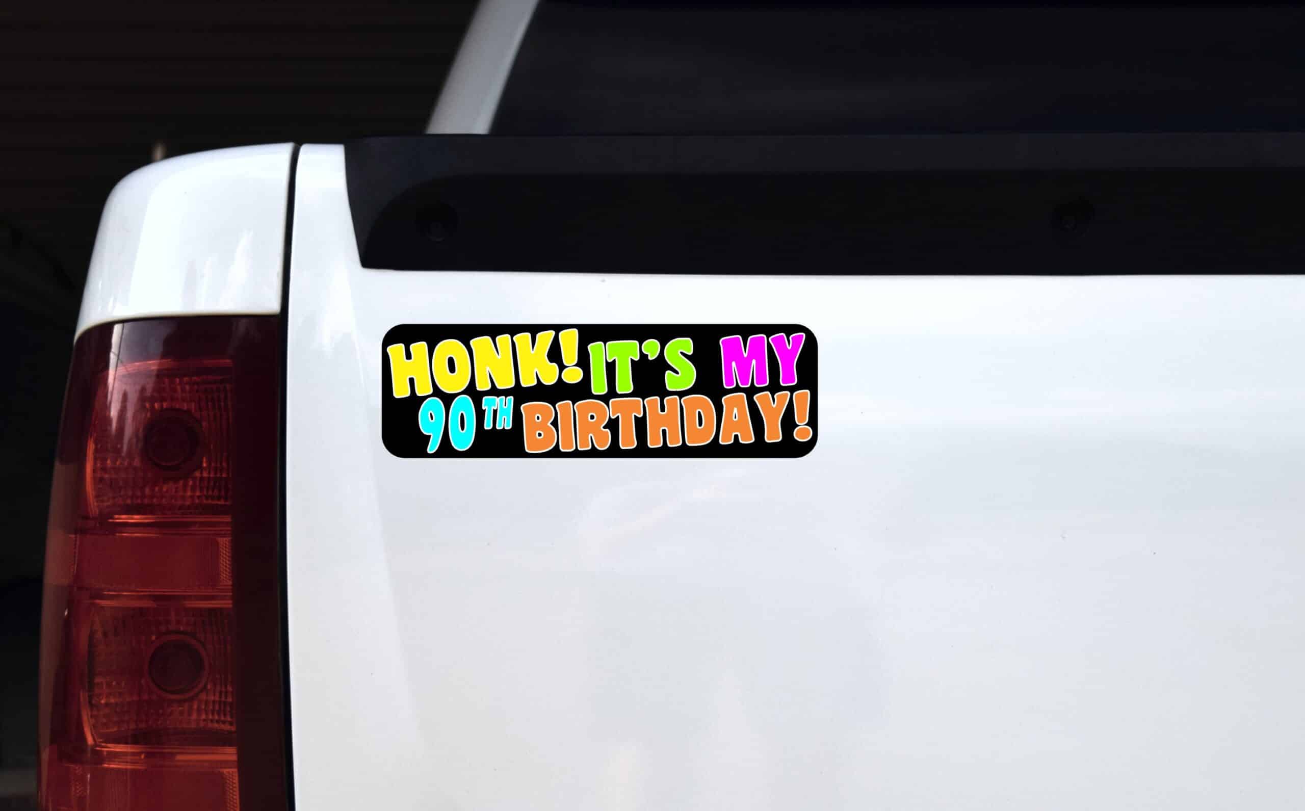 10in x 3in Honk It's My 90th Birthday Bumper Magnet Funny Occasion Magnets