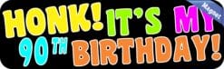 10in x 3in Honk It's My 90th Birthday Bumper Magnet Funny Occasion Magnets