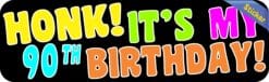 10in x 3in Honk It's My 90th Birthday Bumper Sticker Car Truck Stickers
