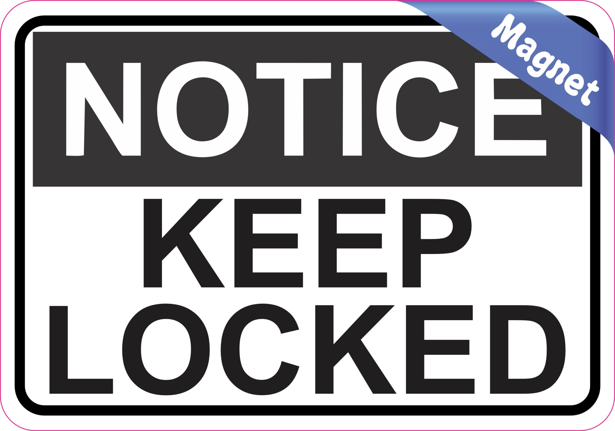 5in x 3.5in Notice Keep Locked Magnet Magnetic Business Door Sign Magnets