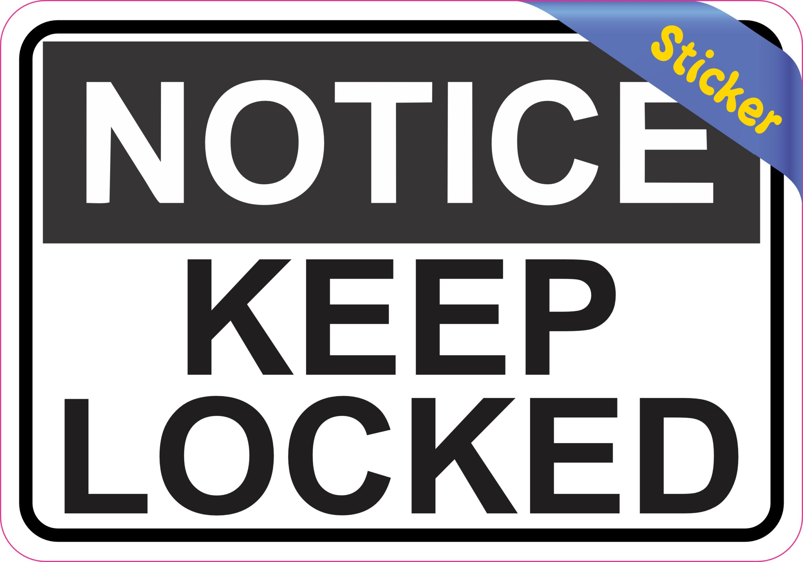 5in x 3.5in Notice Keep Locked Sticker Vinyl Sign Business Signs Stickers