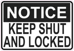 keep shut and locked