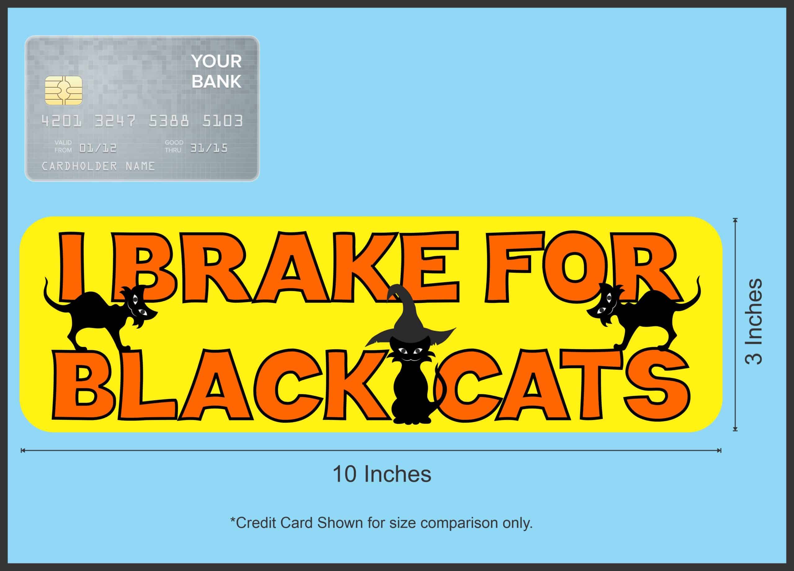 10in x 3in I Brake For Black Cats Bumper Magnet Halloween Vehicle Magnets