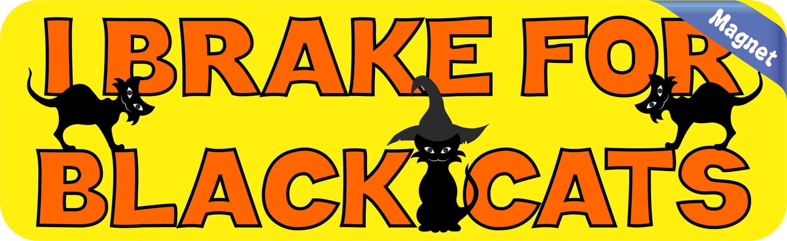 10in x 3in I Brake For Black Cats Bumper Magnet Halloween Vehicle Magnets