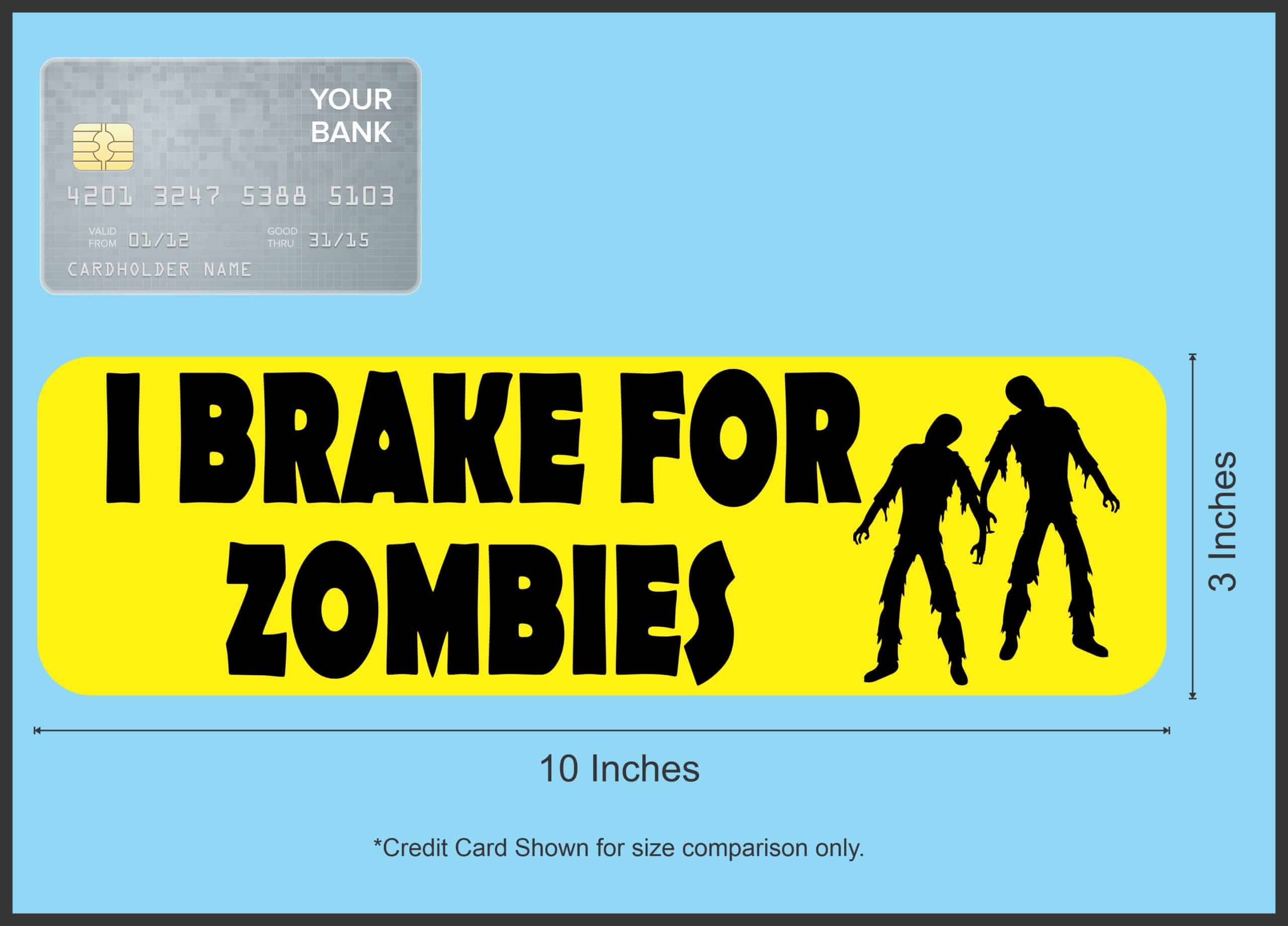 10in x 3in I Brake For Zombies Bumper Magnet Magnetic Halloween Magnets - Image 4